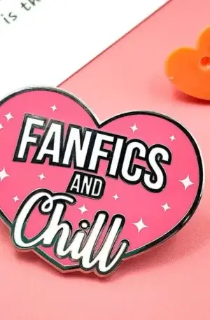 Custom Enamel Pin - Pink Heart Shape "Fanfics and Chill" Quote Lapel Pin
